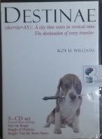 Destinae written by Roy H. Williams performed by Roy H. Williams on CD (Abridged)
